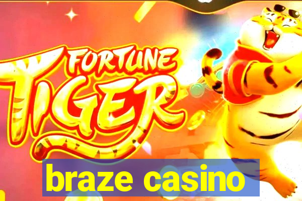 braze casino